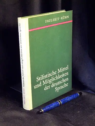 Faulseit, Dieter sowie Gudrun Kühn: Stilistische Mittel und Möglichkeiten der deutschen Sprache. 
