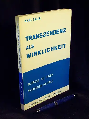 Saur, Karl: Transzendenz als Wirklichkeit - Beiträge zu einem modernen Weltbild, Band 1 -  LAGERRÄUMUNG. 