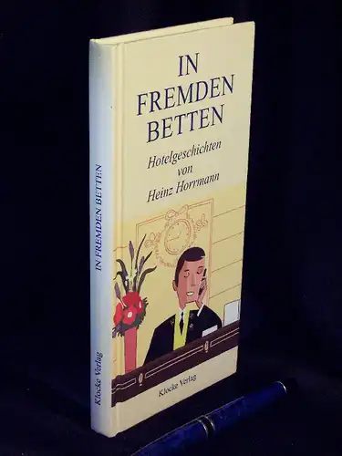 Horrmann, Heinz: In fremden Betten - Hotelgeschichten. 