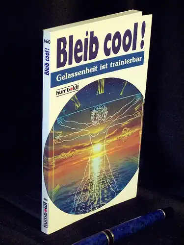 Schulze, Hans: Bleib cool! - Gelassenheit ist trainierbar - aus der Reihe: Humboldt Ratgeber - Band: 660. 