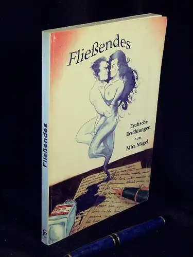 Magel, Mira: Fließendes - Erotische Erzählungen -  LAGERRÄUMUNG. 