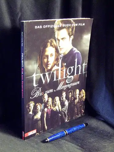 Vaz, Mark Cotta: Twilight - Bis(s) zum Morgengrauen - Das offizielle Buch zum Film. 