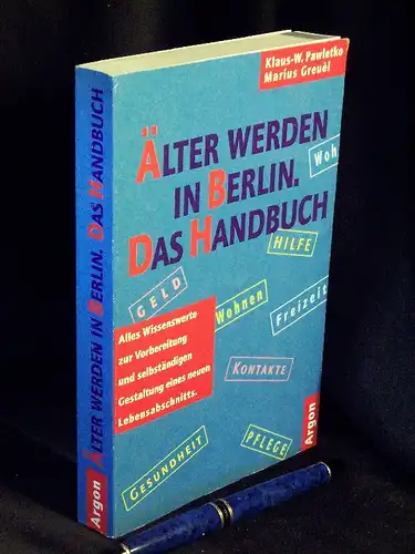 Pawletko, Klaus-Werner und Marius Greuel: Älter werden in Berlin - Das Handbuch. 