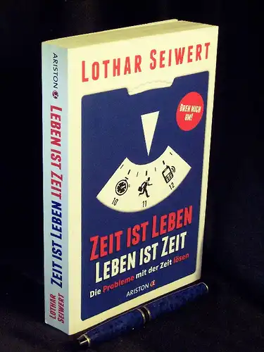 Seiwert, Lothar: Zeit ist Leben - Leben ist Zeit - Die Probleme mit der Zeit lösen - Die Chancen der Zeit nutzen -  LAGERRÄUMUNG. 