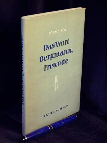 Stil, Andre: Das Wort Bergmann, Freunde - Erzählungen und Skizzen -  LAGERRÄUMUNG. 
