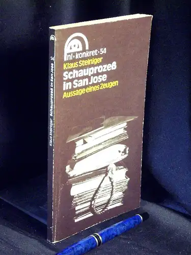 Steiniger, Klaus: Schauprozeß in San Jose - Aussage eines Zeugen - aus der Reihe: nl konkret - Band: 54. 