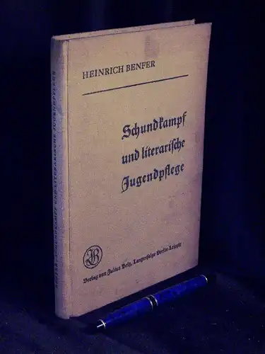 Benfer, Heinrich: Schundkampf und literarische Jugendpflege -  LAGERRÄUMUNG. 