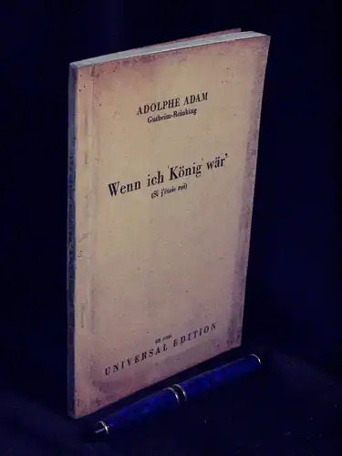 Adam, Adolphe: Wenn ich König wär' (Si j'etais roi) - Oper in drei Akten. 