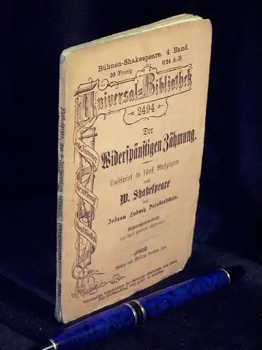 Deinhardstein, Johann Ludwig: Der Widerspenstigen Zähmung - Lustspiel in fünf Aufzügen nach W. Shakespeare - aus der Reihe: Universal-Bibliothek  - Band: 2494 LAGERRÄUMUNG. 
