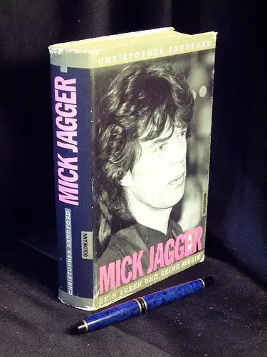 Sandford, Christopher: Mick Jagger - Sein Leben und seine Musik - Originaltitel: Mick Jagger. 
