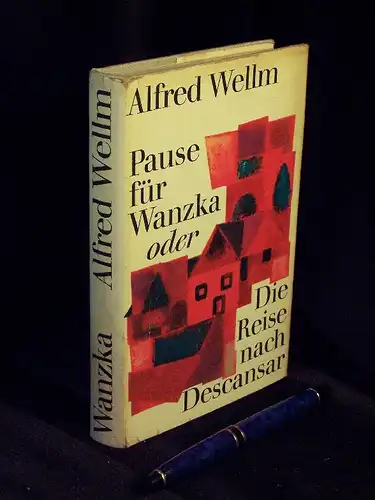 Wellm, Alfred: Pause für Wanzka oder Die Reise nach Descansar - Roman -  LAGERRÄUMUNG. 