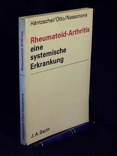 Häntzschel, Holm sowie Werner Otto + Valentina Nassonova: Rheumatoid-Arthritis eine systematische Erkrankung. 