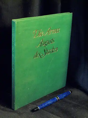 Müller, Reinhold: Die Armee Augusts des Starken - Das sächsische Heer von 1730 bis 1733. 