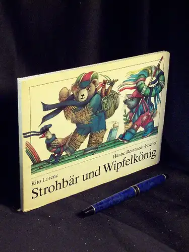 Lorenc, Kito sowie Hanne Reinhardt-Fischer: Strohbär und Wipfelkönig -  LAGERRÄUMUNG. 