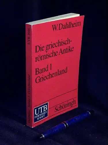 Dahlheim, Werner: Die griechisch-römische Antike - Band 1: Herrschaft und Freiheit, Die Geschichte der griechischen Stadtstaaten - aus der Reihe: UTB Uni-Taschenbücher - Band: 1646. 