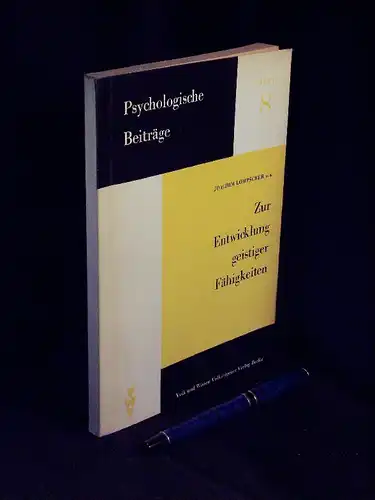 Kühn, Horst (Redaktion): Zur Entwicklung geistiger Fähigkeiten (Konferenzbericht) - aus der Reihe: Psychologische Beiträge - Band: 8 LAGERRÄUMUNG. 