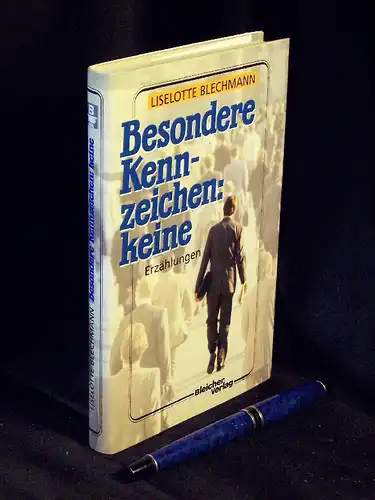 Blechmann, Liselotte: Besondere Kennzeichen: keine - Erzählungen -  LAGERRÄUMUNG. 