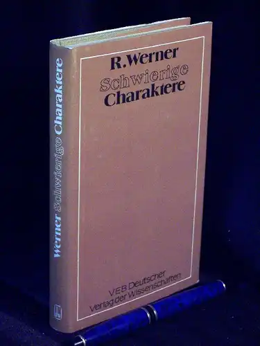 Werner, Reiner: Schwierige Charaktere - Erörterungen zur  gerühmt-berüchtigten Norm menschlicher Tugenden und zu deren Pferdefüßen. 