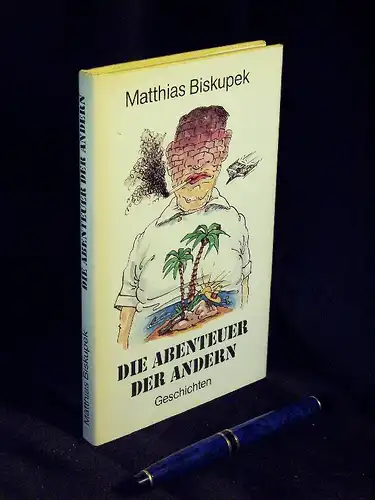 Biskupek, Matthias: Die Abenteuer der Anderen - Geschichten -  LAGERRÄUMUNG. 