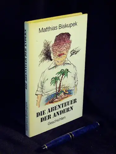 Biskupek, Matthias: Die Abenteuer der Anderen - Geschichten. 