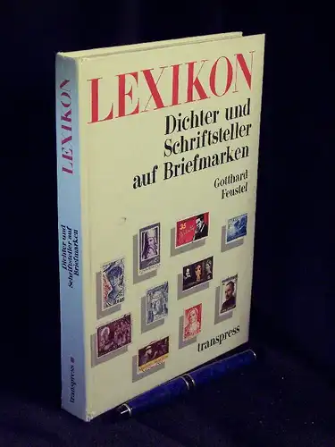 Feustel, Gotthard: Lexikon Dichter und Schriftsteller auf Briefmarken. 