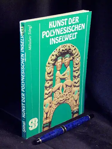 Stingl, Miloslav: Kunst der polynesischen Inselwelt - aus der Reihe: Seemann-Beiträge zur Kunstwissenschaft. 