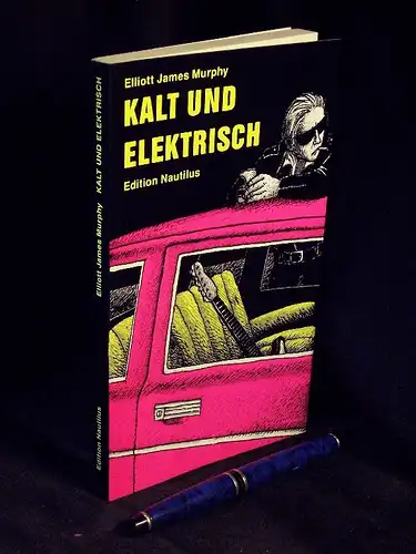 Murphy, Elliott James: Kalt und elektrisch - Roman. 