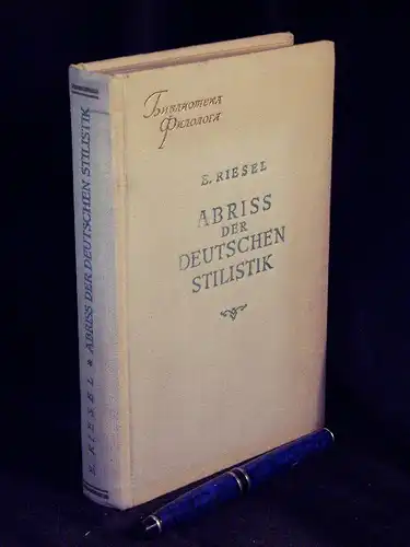 Riesel, E: Abriss der deutschen Stilistik - aus der Reihe: Biblioteka Filologa. 