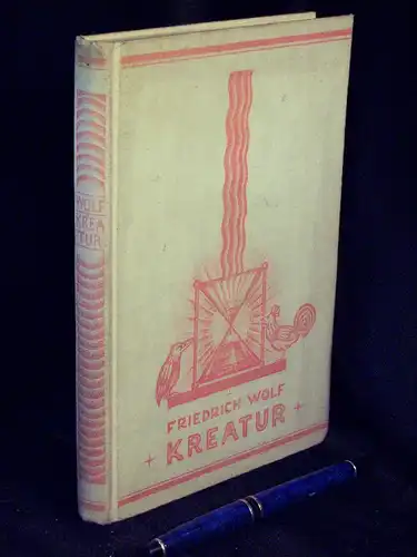 Wolf, Friedrich: Kreatur - Roman der Zeit - Für den Bücherkreis verlegt -  LAGERRÄUMUNG. 