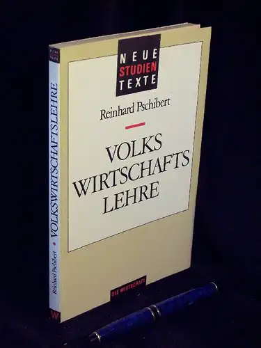 Pschibert, Reinhard und Roland Eberhardt: Volkswirtschaftslehre - Einführung - aus der Reihe: Neue Studien Texte. 