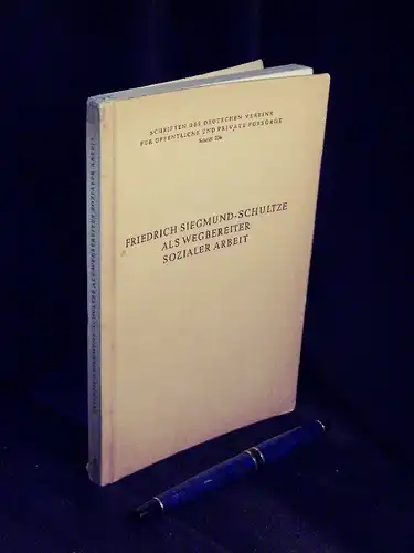 Reschke, Hans (Herausgeber): Friedrich Siegmund-Schultze als Wegbereiter sozialer Arbeit - aus der Reihe: Schriften des Deutschen Vereins für öffentliche und private Fürsorge - Band: 236. 