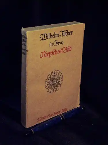 Fischer, Wilhelm in Graz: Friedrich Nietzsches Bild -  LAGERRÄUMUNG. 
