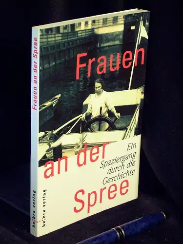 Carstens, Cornelia und Stefanie Höver, Stephanie von Ow, Heike Stange, Rita Wolters (Herausgeber): Frauen an der Spree - Ein Spaziergang durch die Geschichte. 