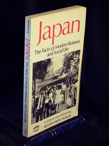 Rebischung, James: Japan - The Facts of Modern Business and Social Life. 