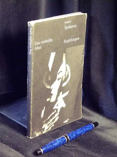 Das verhaßte Alter - Erzählungen - (Leben bei Herrn Tange, Die Frau des Pfandleihers, Agui, das Himmelsungeheuer, Fleischbröckchen, Ehebande) - aus der Reihe: Volk und Welt Spektrum - Band: 156 LAGERRÄUMUNG. 