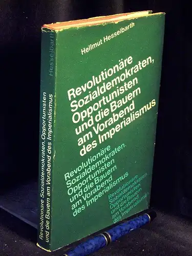 Hesselbarth, Hellmut: Revolutionäre, Sozialdemokraten, Opportunisten und die Bauern am Vorabend des Imperialismus. 