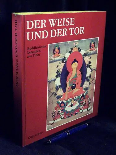 Beer, Roland (Herausgeber): Der Weise und der Tor - Buddhistische Legenden - Dsanglun - Eine Sammlung aus Tibet. 