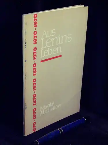 Michailow, Nikolai: Aus Lenins Leben -  LAGERRÄUMUNG. 