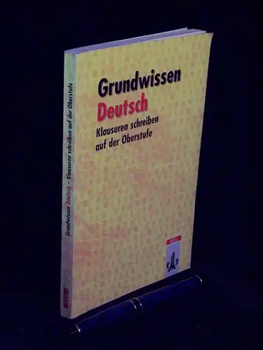Schlutz, Erhard: Grundwissen Deutsch - Klausuren schreiben auf der Oberstufe. 