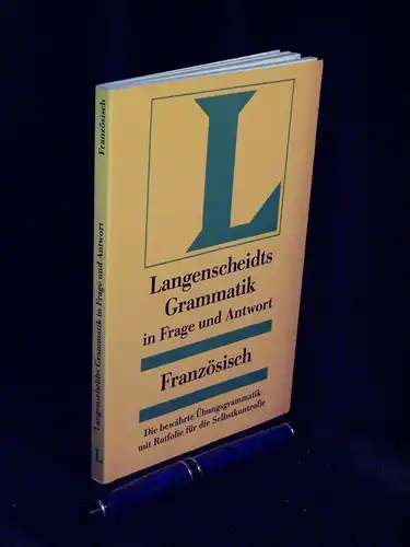 Singer, Helmut: Langenscheidts Grammatik in Frage und Antwort Französisch - Die bewährte Übungsgrammatik mit Rotfolie für die Selbstkontrolle. 