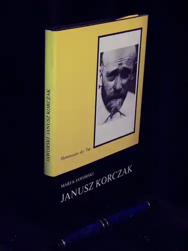 Jaworski, Marek: Janusz Korczak - Aufopferungsvolle Liebe zum Kind - aus der Reihe: Humanisten der Tat - Hervorragende Ärzte im Dienste des Menschen -  LAGERRÄUMUNG. 