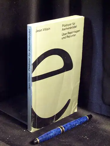 Villain, Jean: Plädoyer für Aschenbrödel - Über Reportagen und Reporter -  LAGERRÄUMUNG. 