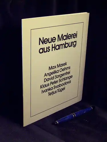 Barlach, Hans und Alexej Kusak (Herausgeber): Neue Malerei aus Hamburg - Max Marek, Angelika Oehms, David Sorgenfrei, Klaus Peter Schlange, Ivanka Svobodova, Tetjus Tügel -  LAGERRÄUMUNG. 