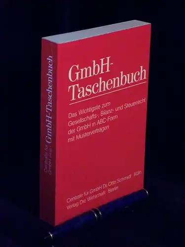 Schulze zur Wiesche, Dieter + Karl Eder + Herbert Hansen: GmbH-Taschenbuch - Das Wichtigste zum Gesellschafts-, Bilanz- und Steuerrecht der GmbH in ABC-Form mit Musterverträgen. 