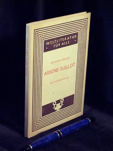 Merimee, Prosper: Arsene Guillot - Meisternovelle - aus der Reihe: Weltliteratur für alle -  LAGERRÄUMUNG. 