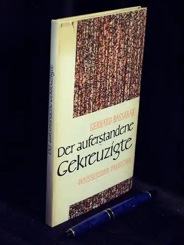 Bassarak, Gerhard: Der auferstandene Gekreuzigte - Weißenseer Predigten. 