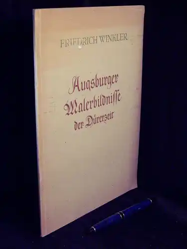 Winkler, Friedrich: Augsburger Malerbildnisse der Dürerzeit -  LAGERRÄUMUNG. 