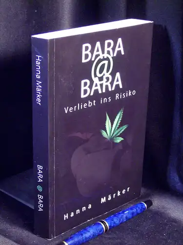 Märker, Hanna: Bara @ Bara - Verliebt in Risiko -  LAGERRÄUMUNG. 