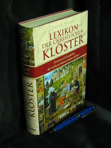 Guter, Josef: Lexikon der christlichen Klöster - Formen und Geschichte der weltweit bedeutendsten Klöster. 