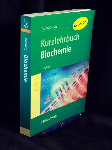 Kreutzig, Thomas: Biochemie - Kurzlehrbuch zum Gegenstandskatalog. 